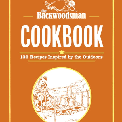 The Backwoodsman Cookbook