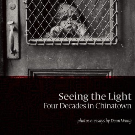 Seeing the Light: Four Decades in Chinatown