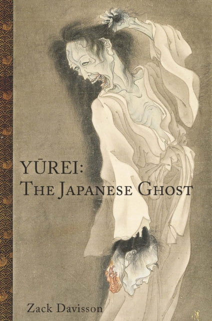 Yurei: The Japanese Ghost: The Japanese Ghost