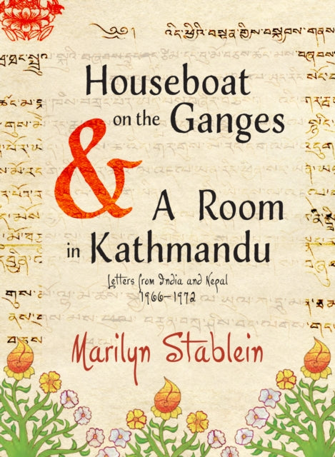 Houseboat on the Ganges: Letters from India & Nepal, 1966-1972