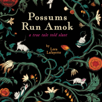 Possums Run Amok: A True Tale Told Slant