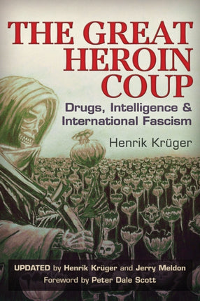 The Great Heroin Coup: Drugs, Intelligence & International Fascism