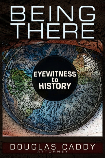 Being There: Eye Witness To History