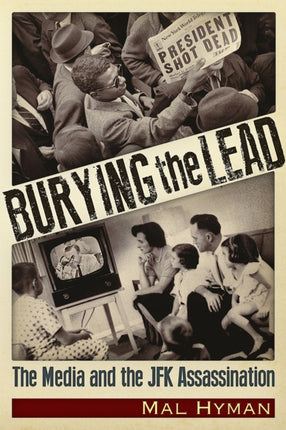 Burying the Lead: The Media and the JFK Assassination