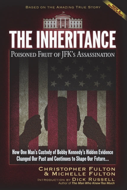 The Inheritance: Poisoned Fruit of JFK's Assassination