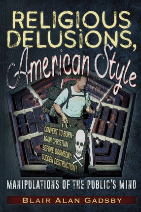 Religious Delusions, American Style: Manipulations of the Public’s Mind