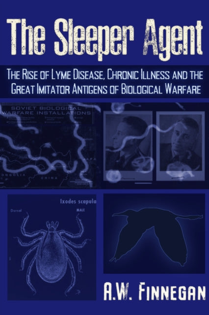 The Sleeper Agent: The Rise of Lyme Disease,