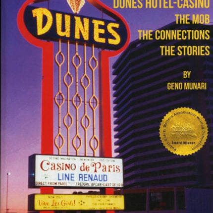 The Dunes Hotel and Casino: The Mob, the connections, the stories: The Mob, the connections, the stories