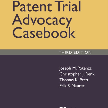 Patent Trial Advocacy Casebook, Third