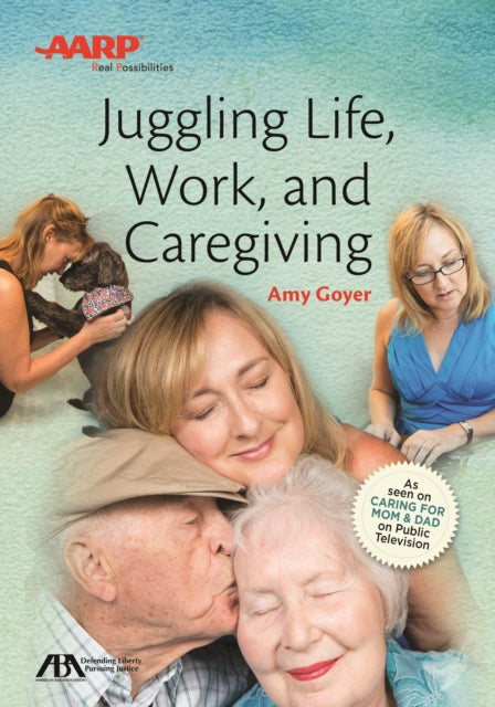 ABA/AARP Juggling Life, Work, and Caregiving