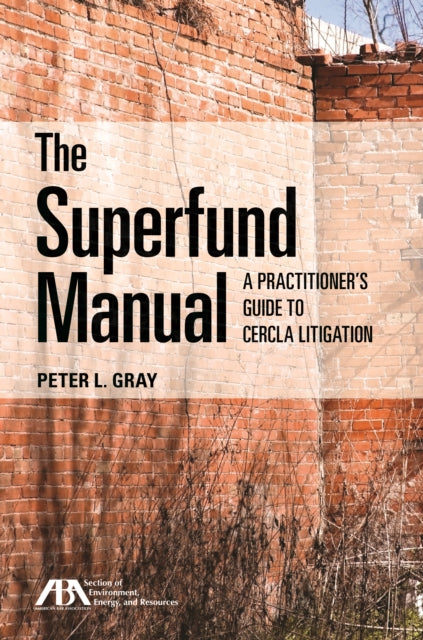 The Superfund Manual: A Practitioner's Guide to