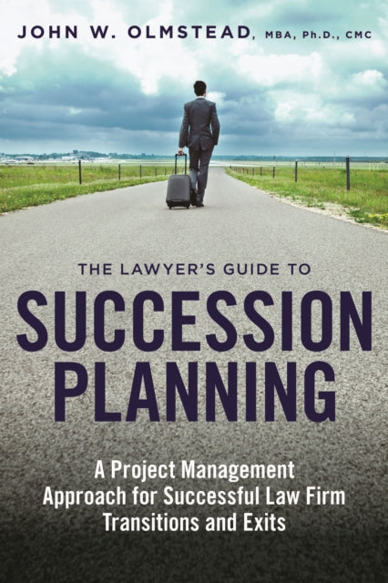 The Lawyer's Guide to Succession Planning: A