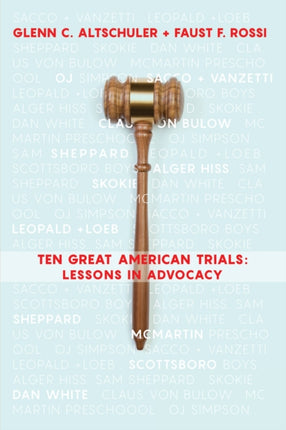 Ten Great American Trials: Lessons in Advocacy