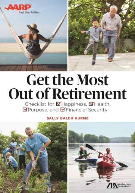 ABA/AARP Get the Most Out of Retirement: Checklist for Happiness, Health, Purpose and Financial Security