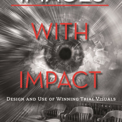 Images with Impact: Design and Use of Winning Trial Visuals