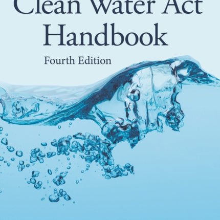 The Clean Water Act Handbook, Fourth Edition