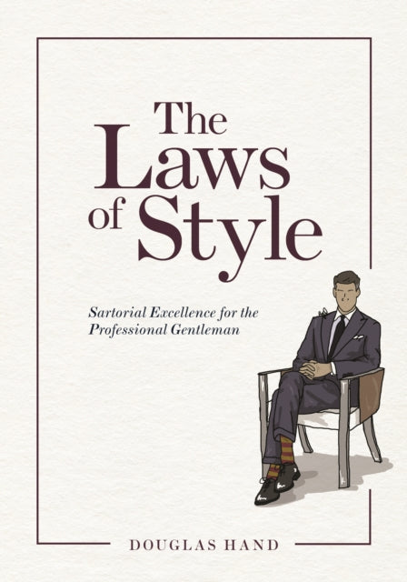 The Laws of Style: Sartorial Excellence for the Professional Gentleman