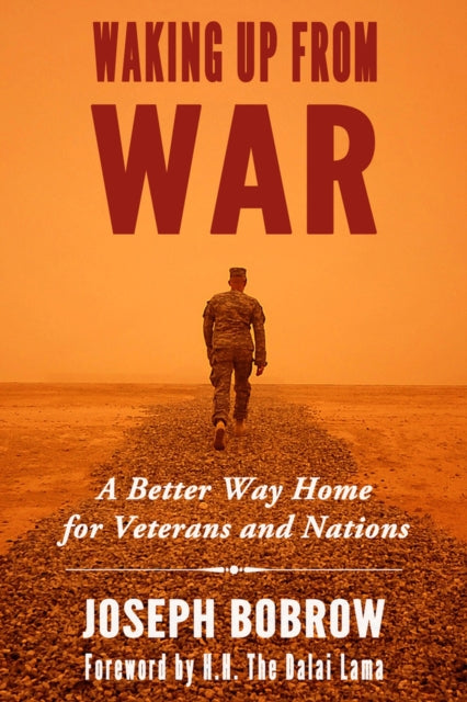 Waking Up from War: A Better Way Home for Veterans and Nations