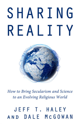 Sharing Reality: How to Bring Secularism and Science to an Evolving Religious World