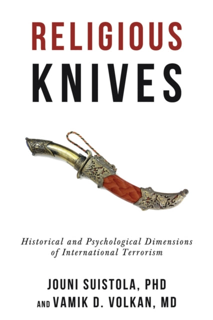 Religious Knives: Historical and Psychological Dimensions of International Terrorism