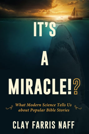 It's a Miracle!?: What Modern Science Tells Us