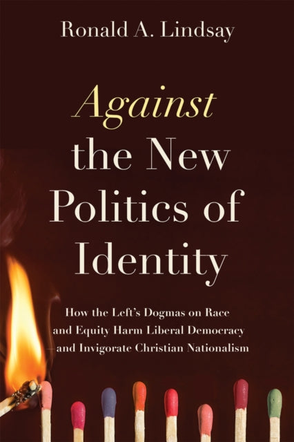 Against the New Politics of Identity: How the