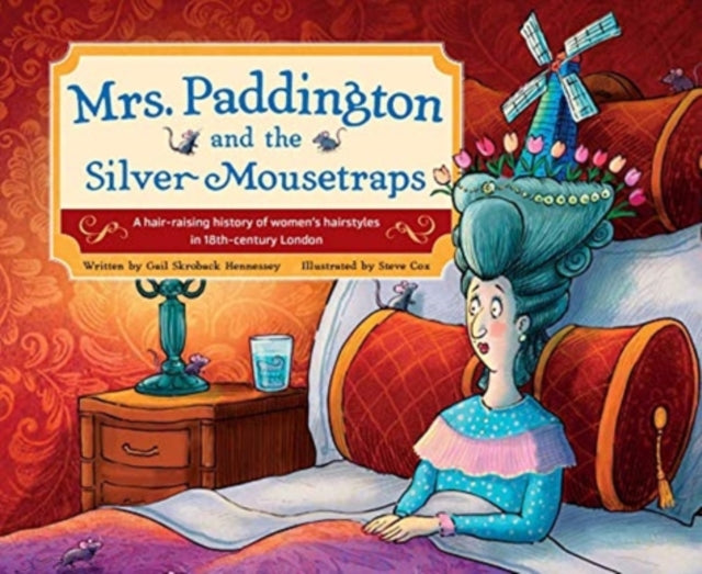 Mrs. Paddington and the Silver Mousetraps: A Hair-Raising History of Women's Hairstyles in 18th-century London