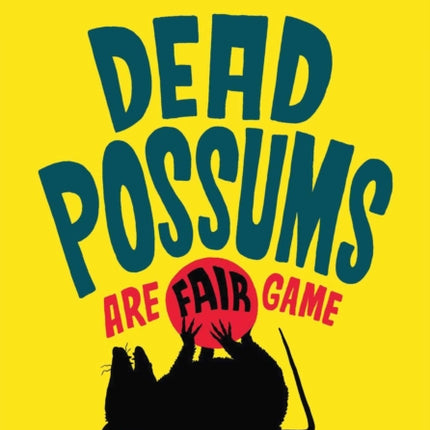 Dead Possums Are Fair Game