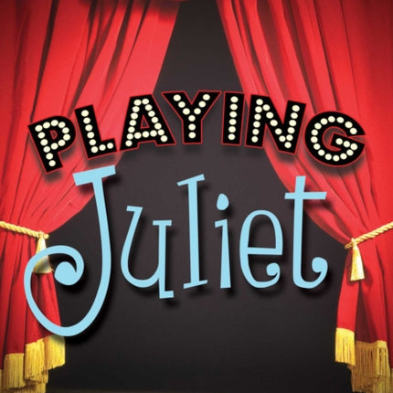 Playing Juliet