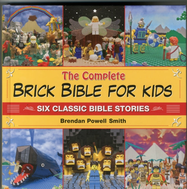 The Complete Brick Bible for Kids: Six Classic Bible Stories