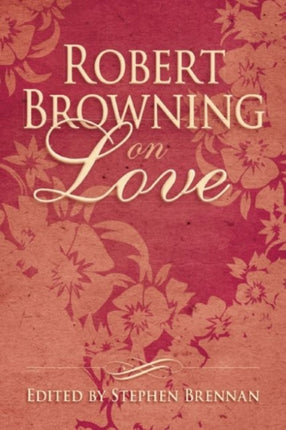 Robert Browning on Love