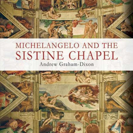 Michelangelo and the Sistine Chapel