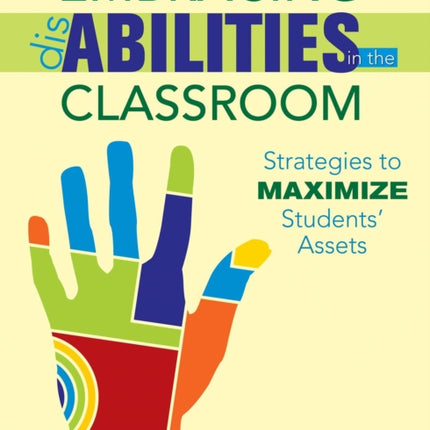 Embracing Disabilities in the Classroom: Strategies to Maximize Students? Assets