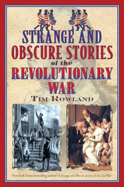 Strange and Obscure Stories of the Revolutionary War