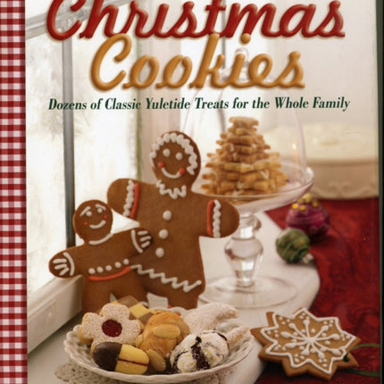 Christmas Cookies: Dozens of Classic Yuletide Treats for the Whole Family