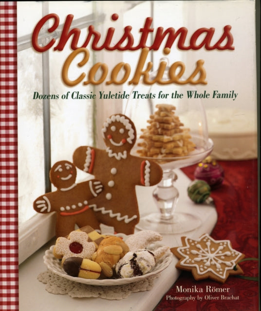 Christmas Cookies: Dozens of Classic Yuletide Treats for the Whole Family