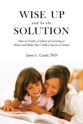 Wise Up and Be the Solution: How to Create a