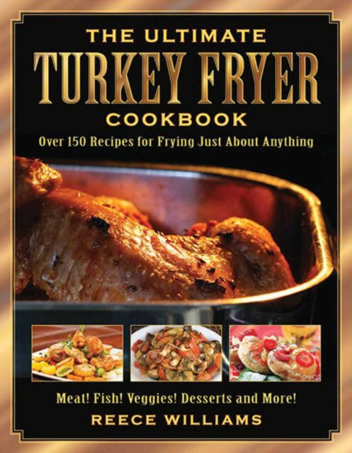 The Ultimate Turkey Fryer Cookbook