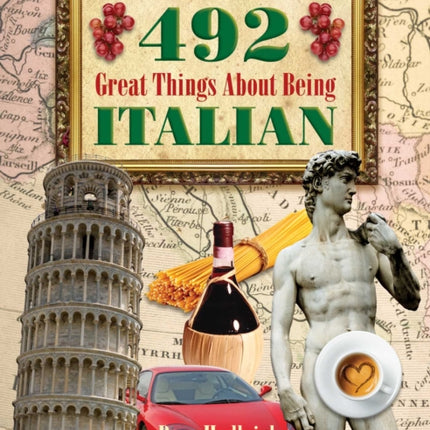 492 Great Things About Being Italian