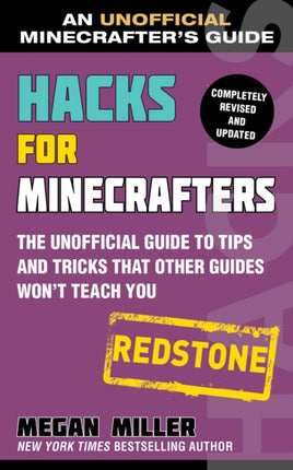 Hacks for Minecrafters: Redstone: The Unofficial Guide to Tips and Tricks That Other Guides Won't Teach You