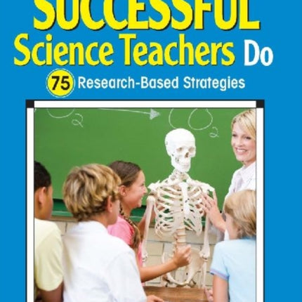 What Successful Science Teachers Do
