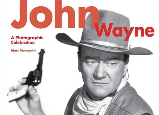 John Wayne: A Photographic Celebration