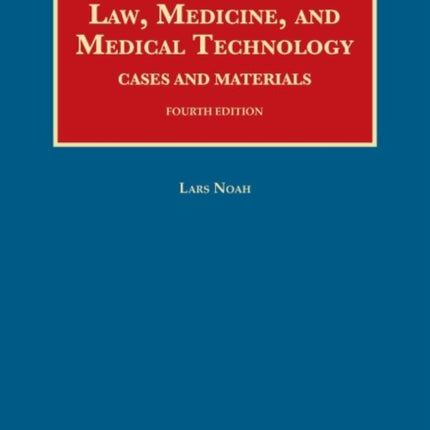 Law, Medicine, and Medical Technology, Cases and Materials