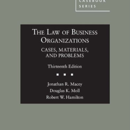 The Law of Business Organizations, Cases, Materials, and Problems