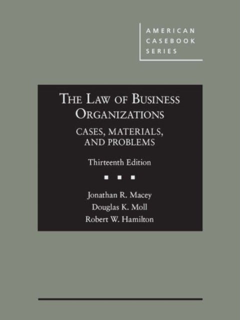 The Law of Business Organizations, Cases, Materials, and Problems