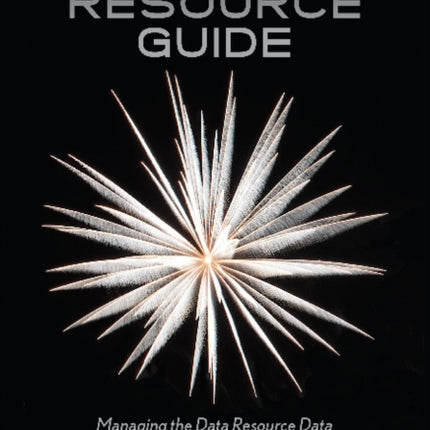 Data Resource Guide: Managing the Data Resource