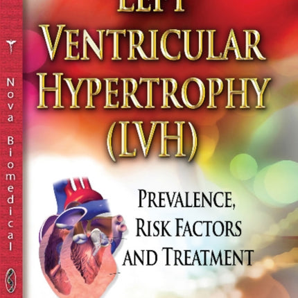 Left Ventricular Hypertrophy (LVH): Prevalence, Risk Factors & Treatment