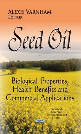 Seed Oil: Biological Properties, Health Benefits