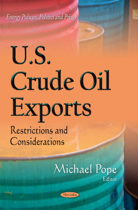 U.S. Crude Oil Exports: Restrictions & Considerations