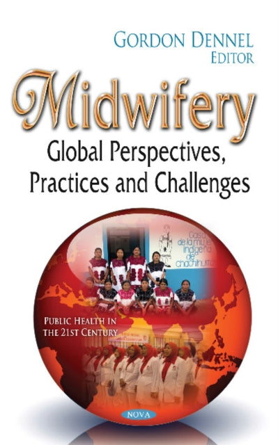 Midwifery: Global Perspectives, Practices & Challenges